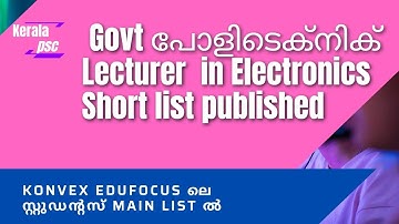 GOVT.POLYTECHNIC COLLEGE LECTURER IN ELECTRONICS SHORT LIST KERALA PSC