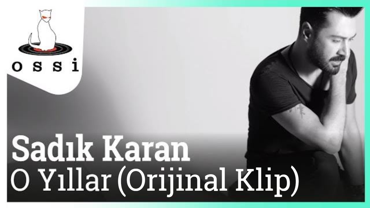 Sadık Karan - O Yıllar (Orijinal Klip)