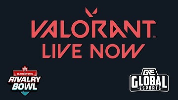 $5000 Valorant EU Tournament - Rivalry Bowl || Elite Esports || Global Esports