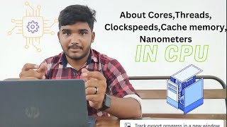 the CPU: Cores, Threads, Clock Speed, Cache, and Nanometers Explained in Telugu @TechAboutToDie