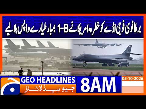 Threat of Attack on UK Military Base, US B-1 Bombers Recalled | Geo News 8AM Headlines 05 Oct 2026