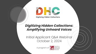 CLIR’s Digitizing Hidden Collections: Amplifying Unheard Voices Applicant Q&A Webinar, Oct. 2, 2024