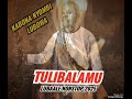 TULIBALAMU LUBAALE NONSTOP 2025 KABONA NYOMBI LUBOWA TULIBALAMU LUBAALE NONSTOP 2025 KABONA NYOMBI LUBOWA