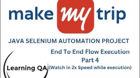 Make My Trip Java Selenium Automation Project Part 4