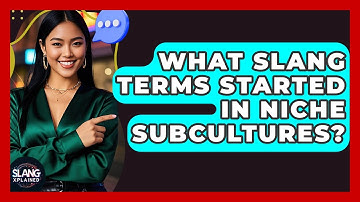 What Slang Terms Started In Niche Subcultures? - SlangXplained