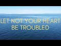 JD Farag - &quot;Let Not Your Heart Be Troubled&quot;