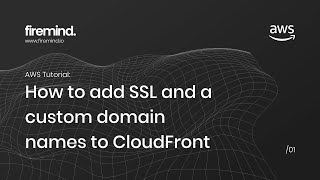 AWS: How to add SSL and a custom domain names to CloudFront - Tutorial