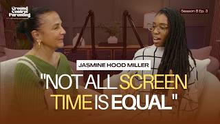 The Screen Time Roadmap Parents Need with Jasmine Hood Miller