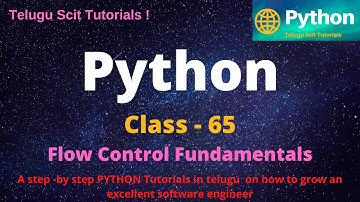 Python|Class-65||Python Flow Control Part-1||Python Tutorial for Beginners - in Telugu and English