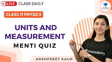 Units and Measurement | Menti Quiz | Physics | Class 11 | Unacademy Scholars | Arshpreet Kaur