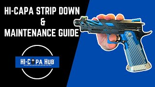 Complete Hi-Capa Strip Down & Maintenance Guide | Keep Your Airsoft Pistol in Top Shape!