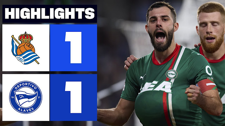 Highlights Real Sociedad vs Deportivo Alavés (1-1)