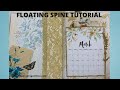 FLOATING SPINE FOR OUR MARCH JOURNAL ~ TUTORIAL ~ STEP BY STEP