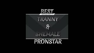 TOP 3 BEST TRANNY & SHEMALE 2024