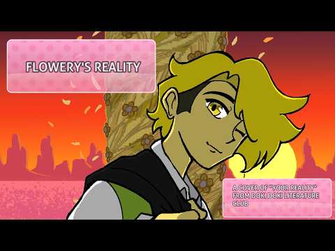 FLOWERY'S REALITY - A Cover of "Your Reality" from DDLC