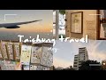  taiwan travel vlog  1st days in taichung