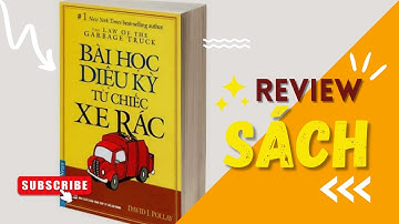 [REVIEW SÁCH] BÀI HỌC DIỆU KỲ TỪ CHIẾC XE RÁC - David J. Pollay - Nhóm 1 - 46k21.2