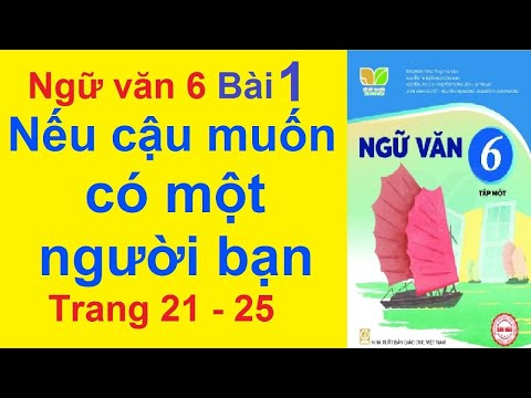 Video Ngữ Văn Lớp 6 Bài 1 - Nếu Cậu Muốn Có Một Người Bạn -... - youtube