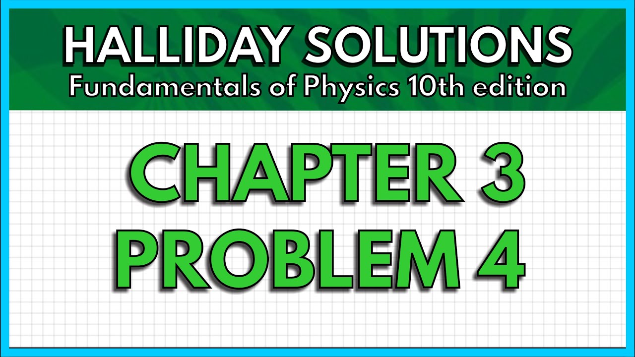 Halliday solutions chapter 3 problem 4 fundamentals of physics 10th