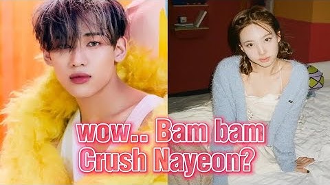 GOT7’s BamBam Reveals He Used To Have One-Sided Crush On TWICE’s Nayeon