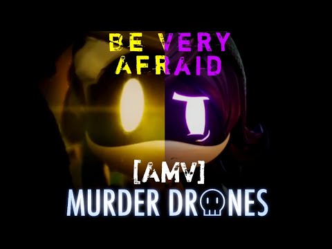 Cyn & Uzi | Murder Drones | Be Very Afraid - [AMV]
