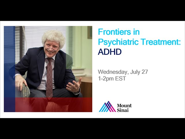 Frontiers in Psychiatric Treatment: ADHD