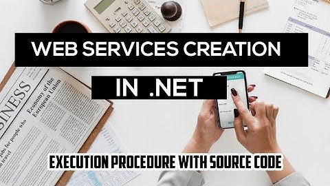 Web Service creation and accessing Web Services in ASP  NET