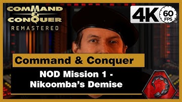 Command & Conquer: Remastered - Nod Mission 1 - Nikoomba’s Demise (4K)
