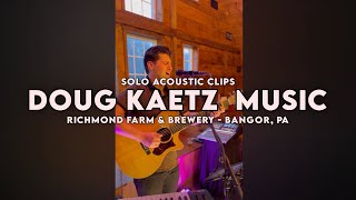 Solo Acoustic @ Richmond Farm & Brewery - Bangor, PA (CLIPS)