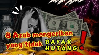 Naudzubillah! 8 Azab Mengerikan bagi Orang yang Enggan Bayar Utang, Begini Penjelasanya!! #MUDABAKAT