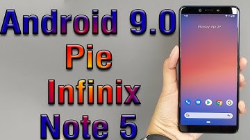 Install Android 9.0 pie on Infinix Note 5 (Pixel Experience ROM) - How to Guide!