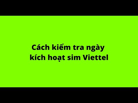 Video Cách kiểm tra ngày kích hoạt sim Viettel - youtube