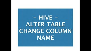 Hive Tutorial 10 Change Table