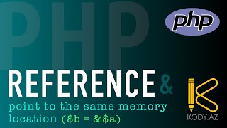 References in PHP | point to the same memory location | references as alias of variables #kody_az