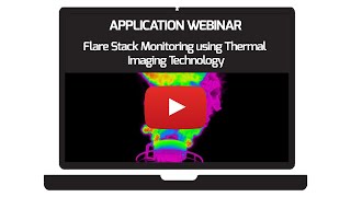Flare Stack Monitoring Using Thermal Imaging Technology Webinar