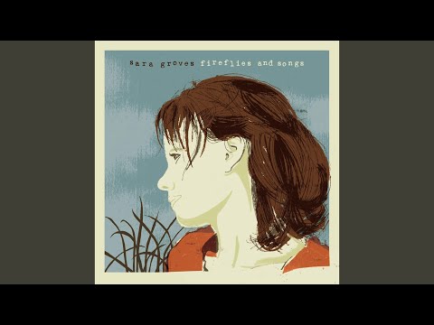Fireflies And Songs - Sara Groves