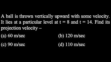 A ball is thrown vertically upward with some velocity. It lies at a particular KM DPP 01 Q20