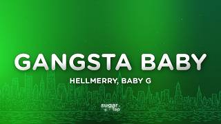 HELLMERRY, Baby G - Gangsta Baby (Lyrics)