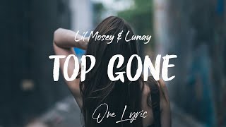 Lil Mosey & Lunay - Top Gone (Lyrics) | One Lyric