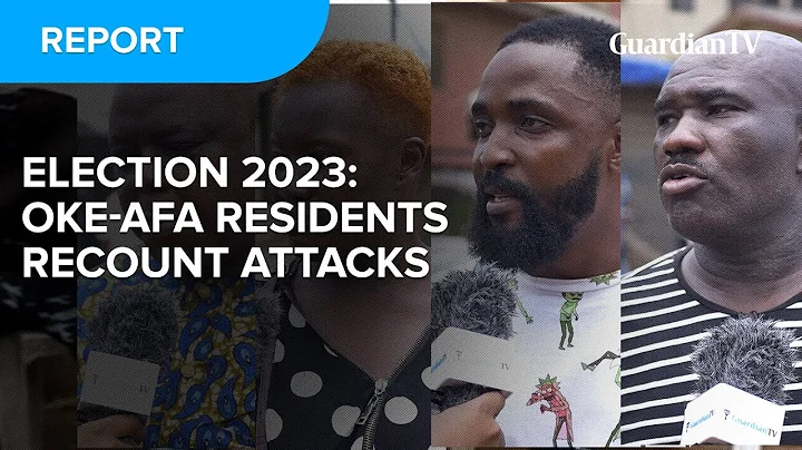 2023 elections: Oke-Afa residents recount attacks