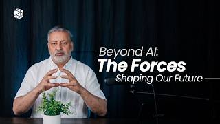 Beyond AI: The Forces Shaping Our Future