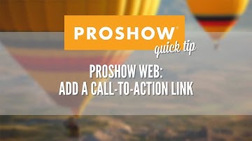 Add a Call-to-Action Link in ProShow Web
