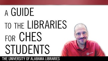 A Guide to the Libraries for CHES Students