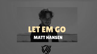 Matt Hansen - Let Em Go ( Sou11ess & Ertu KURT Remix )