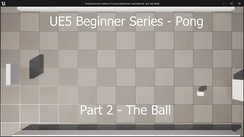Unreal Engine 5 - Pong Tutorial  - Part 2 - The Ball
