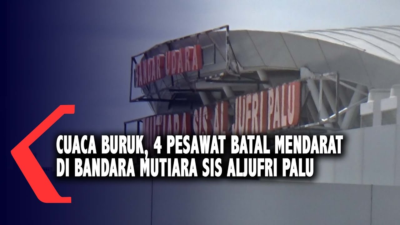 Cuaca buruk, 4 Pesawat Batal Mendarat Di Bandara Mutiara Sis Aljufri Palu