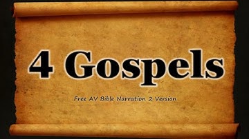 All 4 Gospels - The Holy Bible - Matthew, Mark, Luke, & John - Free AV Bible Read Along