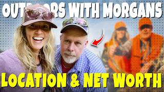Where does Outdoors with the Morgans live? Wife | Age | Net Worth