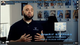 Choosing a Cloud Technology Partner: As Featured on “Viewpoint with Dennis Quaid”
