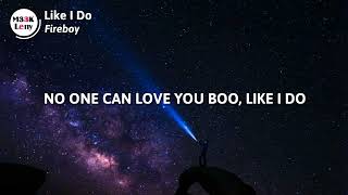 fireboy DML - Like I Do (lyrics video)